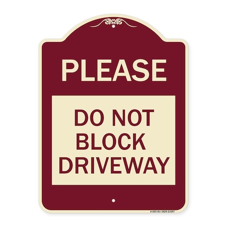 Signmission Please Do Not Block Driveway Heavy-Gauge Aluminum Architectural Sign, 24" x 18", BU-1824-23297 A-DES-BU-1824-23297